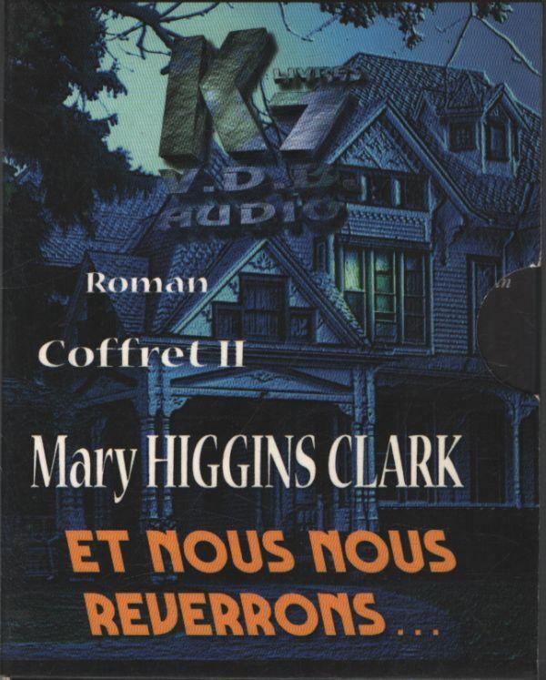 Acheter Mary Higgins Clark - Et nous nous reverrons Coffret II (5 K7) Bon état - 10,46 € Mary Higgins Clark - Et nous nous reverrons Coffret II (5 K7) Bon état - reconditionné disponible sur Label Emmaüs